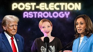 PostElection Astrology [upl. by Berck863]