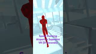 SuperHot VR Airport speed run [upl. by Jaylene]