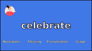 CELEBRATE  Meaning and Pronunciation [upl. by Janenna346]