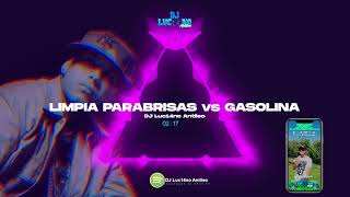 LIMPIA PARABRISAS vs GASOLINA  DJ Luc14no Antileo  DADDY YANKEE [upl. by Wojcik]