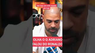 Veja o que o Adriano falou do RonaldoFenômeno flamengo RedeRonaldo [upl. by Aihsenat]