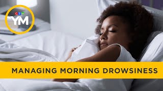 Managing morning drowsiness  Your Morning [upl. by Anisamoht]