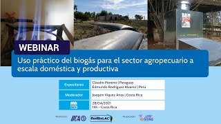 Webinar Uso práctico del biogás para el sector agropecuario a escala doméstica y productiva [upl. by Nosna968]