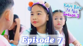 MAY NAG SESELOS  KAHIT BATA PA AKO EPISODE 7  SEASON 3 [upl. by Hseham312]