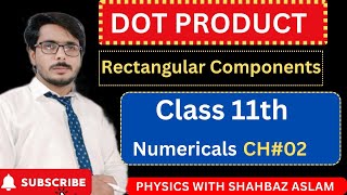 Numericals Dot ProductRectangular components dot product [upl. by Avirt124]