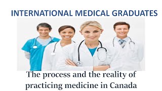 International Medical Graduates  The process and the reality of practicing in Canada [upl. by Jillene941]