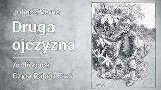 Juliusz Verne – Druga ojczyzna  Audiobook [upl. by Eastman]