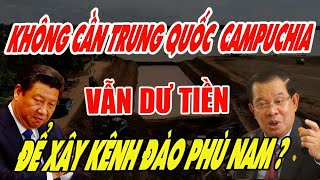 Campuchia mạnh miệng tuyên bố vẫn đủ ngân sách để tiếp tục xây kênh đào PHÙ NAM [upl. by Lamp397]