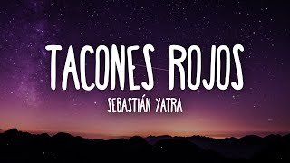 Sebastián Yatra  Tacones Rojos LetraLyrics [upl. by Aloibaf]