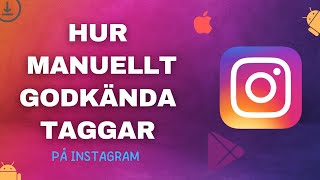 Hur aktiverar man manuellt godkända taggar på Instagram [upl. by Gusba]