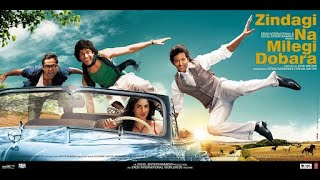 Zindagi Na Milegi Dobara – The Ultimate Journey of Friendship amp Adventure  Full Movie [upl. by Krischer706]