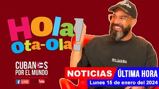 Alex Otaola en vivo últimas noticias de Cuba  Hola OtaOla lunes 15 de enero del 2024 [upl. by Milty]