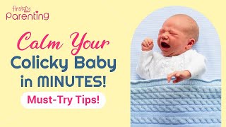 8 Tips to Calm A Colicky Baby Instantly [upl. by Rehpotsyrhc]