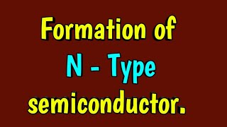 How N type semiconductors are formed [upl. by Schlicher950]