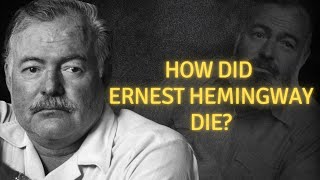 How did Ernest Hemingway die [upl. by Dahsar]