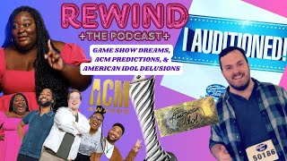 GAME SHOW DREAMS ACM PREDICTIONS amp AMERICAN IDOL DELUSIONS  REWIND The Podcast [upl. by Faxan836]