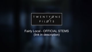 twenty one pilots  Fairly Local Official Stems [upl. by Ettenom521]