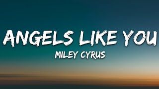 Miley Cyrus  Angels Like You Lyrics [upl. by Bishop]