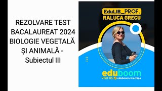 REZOLVARE TEST BACALAUREAT BIO VEGETALA SI ANIMALA  Subiect III [upl. by Ettecul]