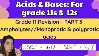 Grade 12 Acids and Bases Grade 11 Revision PART 3 Ampholytes amp Monoprotic vs Diprotic Acids [upl. by Atterehs]