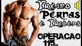 TREINO  Pernas e Tríceps  OPERAÇÃO115 [upl. by Yalc]