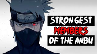 THE STRONGEST ANBU MEMBERS IN THE ANIME NARUTOBORUTO [upl. by Lehcir]