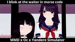 MMD x Oc x Yandere Simulator I blink at the waiter in morse code [upl. by Honora]