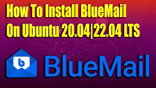 How To Install BlueMail on Ubuntu 20042204 LTS [upl. by Darrow434]