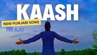 Kaash  Bilal Saeed  Cover By Mr Aju  New Punjabi Song 2024  Lucky Gill trending [upl. by Arol]