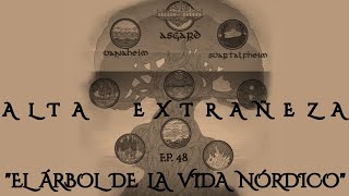 EP48 EL Arbol de la Vida Nordico  Alta Extrañeza [upl. by Gromme]