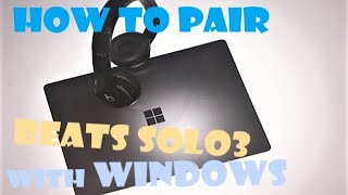 How to pair Beats Solo3 with Windows Laptop [upl. by Benni250]