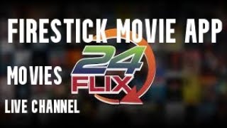 AMAZON FIRESTICK MOVIE APP 24 FLIX 1amp2 [upl. by Prue302]