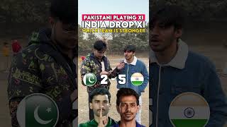 IND Drop XI vs PAK Playing XI  Pick Your Favourite Player indiavspakistan indiansquad indvspak [upl. by Yrred]