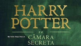 HARRY POTTER E A CÂMARA SECRETA  AUDIOLIVRO COMPLETO naotenhotempopraler [upl. by Napas]