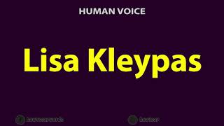 How To Pronounce Lisa Kleypas [upl. by Eulalie]