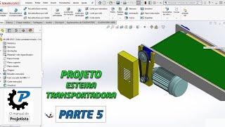 Projeto de uma esteira transportadora  PARTE 05 [upl. by Llenyl396]