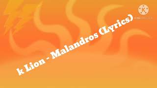 K Lion  Malandros Lyrics [upl. by Ynes]