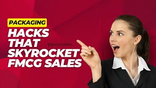 Packaging Hacks That Skyrocket FMCG Sales 🚀  The Power of First Impressions [upl. by Concepcion]