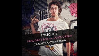 Toddla T  Pandoras Box ft Roses Gabor Cabaret Nocturne Remix [upl. by Hilliary80]