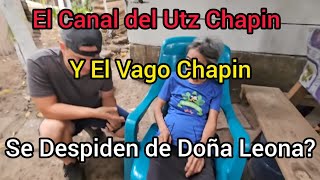 EL CANAL DEL UTZ CHAPIN Y EL VAGO CHAPIN SE DESPIDEN DOÑA LEONAutzchapinvagochapin [upl. by Oona]