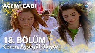 Ceren Ayşegül Oluyor  Acemi Cadı 18 Bölüm [upl. by Perpetua256]