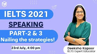 Speaking part 2 amp 3  9 band techniques  IELTS 2021  Deeksha Kapoor  LeapScholar [upl. by Nnairret142]