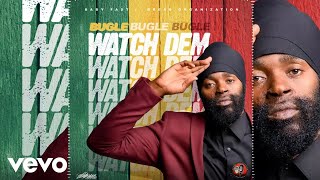 Bugle  Watch Dem Official Audio [upl. by Noval]