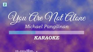 Michael Pangilinan  You Are Not Alone KaraokeInstrumental [upl. by Court]