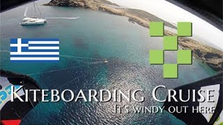 Kiteboarding Cruise The Cyclades Greece [upl. by Erdnaxela127]