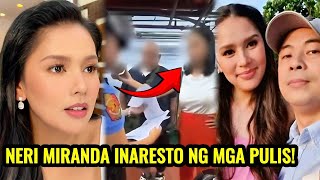 NERI NAIG MIRANDA ARESTADO NG MGA PULIS❗ [upl. by Kcirednek]