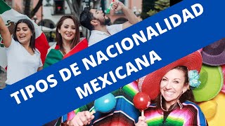 Tipos de Nacionalidad Mexicana [upl. by Methuselah]