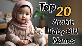 Top 20 Arabic Baby Girl Names 2024 With Beautiful Meanings  Arabic Names For Muslim Girls [upl. by Worrell588]