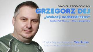 GRZEGORZ DEJ  Wakacji nadszedł czas Official Audio [upl. by Thebault]