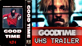 Good Time 2017  Retro VHS Style Trailer [upl. by Antoinette]